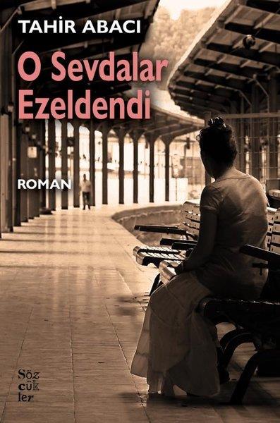 Tahir AbacıTürkiye RomanO Sevdalar Ezeldendi