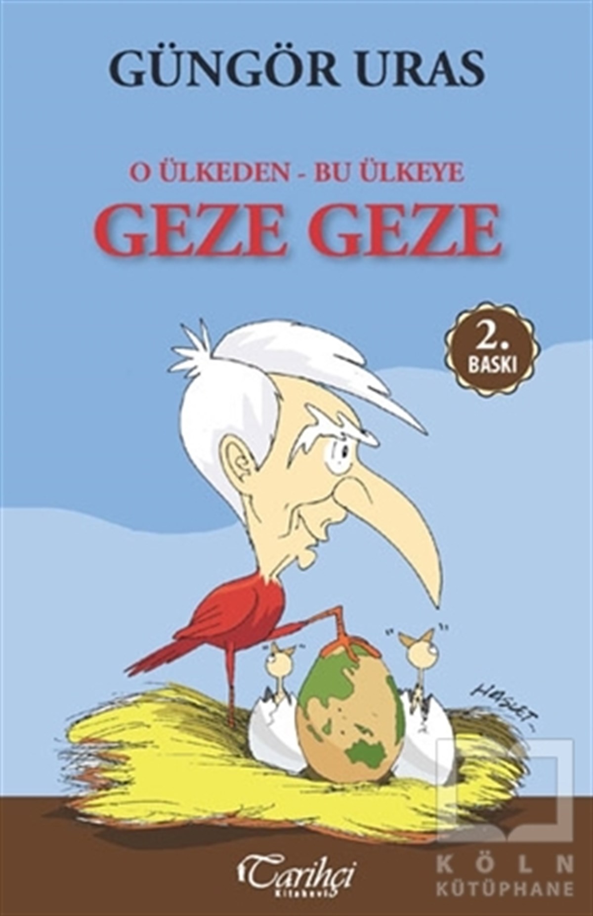 Güngör UrasBaşvuru KitaplarıO Ülkeden Bu Ülkeye Geze Geze