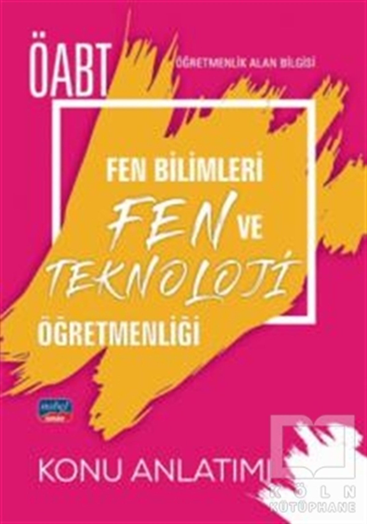 KolektifSınavlara Hazırlık KitaplarıÖABT Fen Bilimleri ve Fen Teknoloji Öğretmenliği - Öğretmenlik Alan Bilgisi - Konu Anlatımı