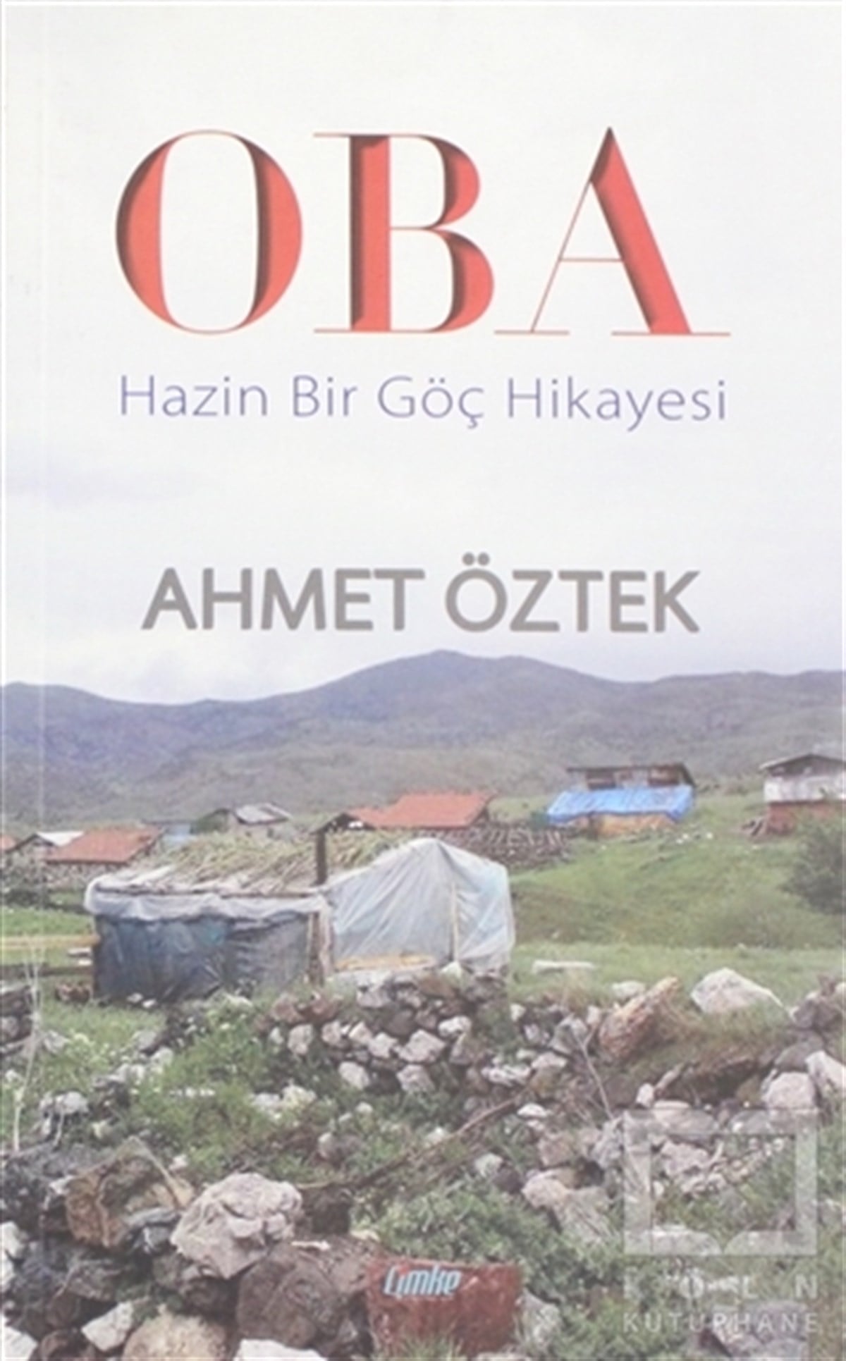 Ahmet ÖztekHikaye (Öykü) KitaplarıOba - Hazin Bir Göç Hikayesi