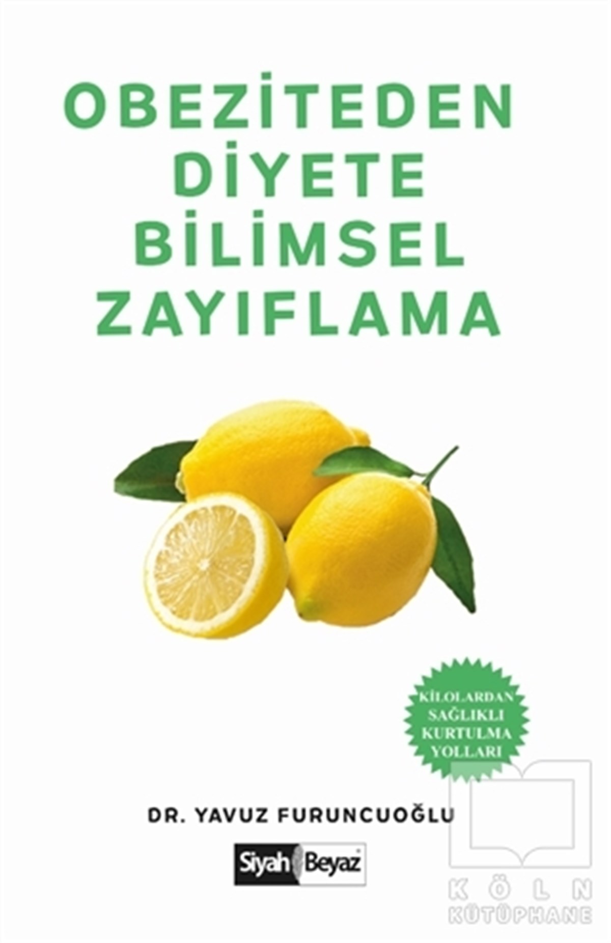 Yavuz FuruncuoğluBeslenme Kitapları & Diyet KitaplarıObeziteden Diyete Bilimsel Zayıflama