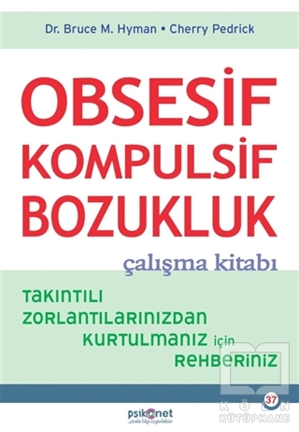 Bruce M. HymanKişisel Gelişim KitaplarıObsesif Kompulsif Bozukluk Çalışma Kitabı
