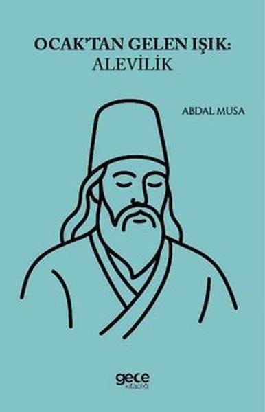 Abdal MusaAlevilik & Bektaşilik KitaplarıOcaktan Gelen Işık: Alevilik