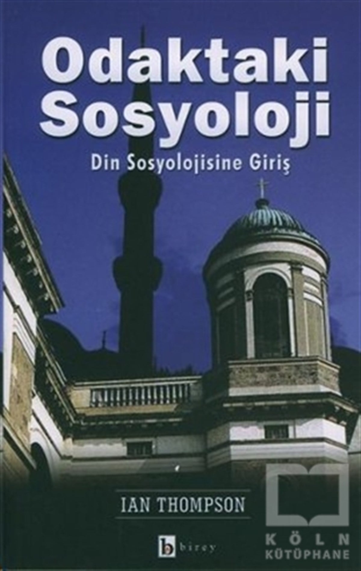 Ian ThompsonDiğerOdaktaki Sosyoloji Din Sosyolojisine Giriş