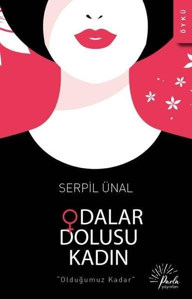 Serpil ÜnalHikaye (Öykü) KitaplarıOdalar Dolusu Kadın