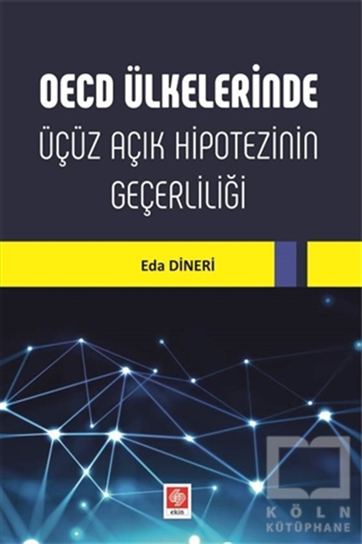 Eda DineriAkademikOECD Ülkelerinde Üçüz Açık Hipotezinin Geçerliliği