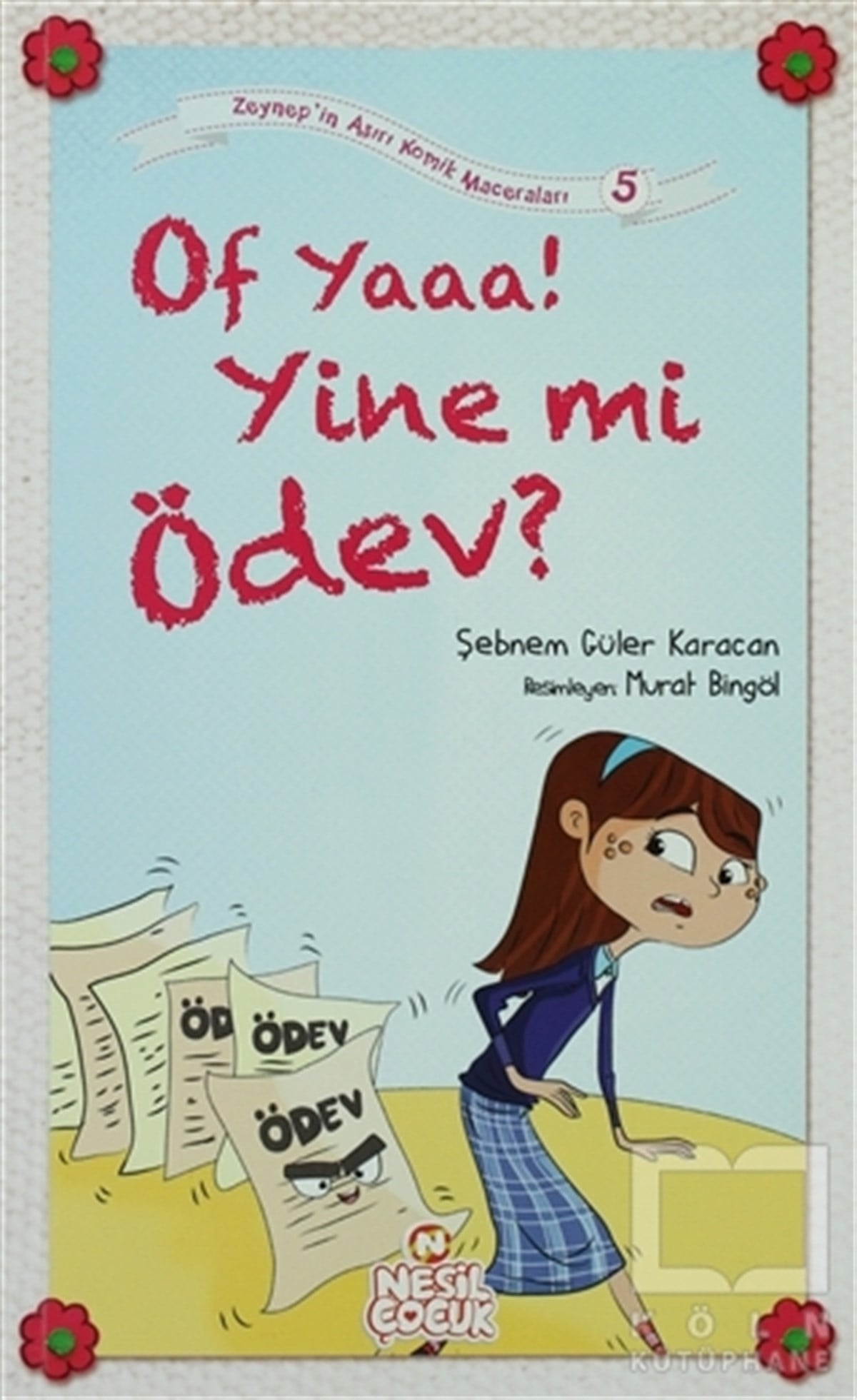 Şebnem Güler KaracanHikayelerOf Yaaa! Yine mi Ödev?
