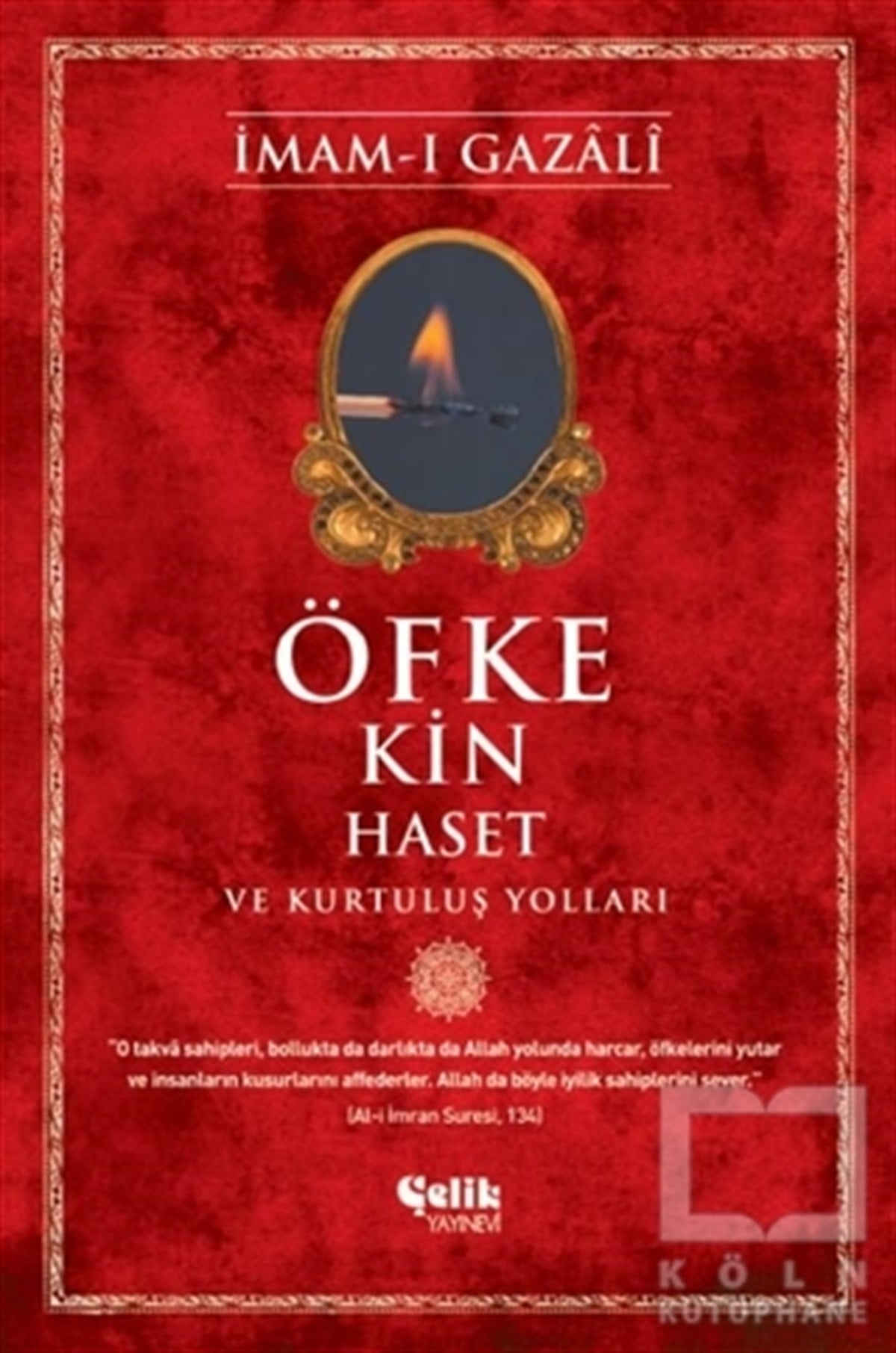 İmam-ı GazaliTasavvuf KitaplarıÖfke Kin Haset ve Kurtuluş Yolları
