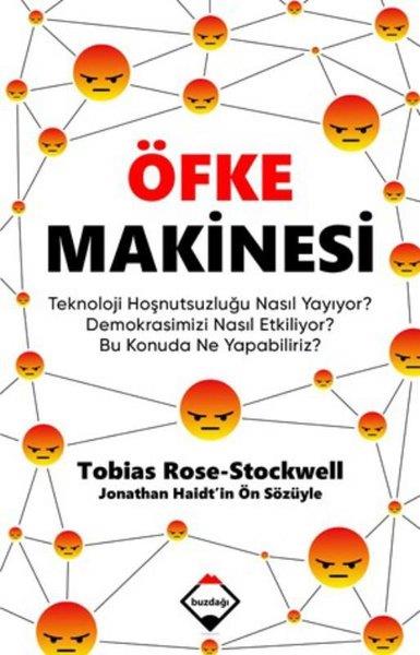 Tobias Rose Stockwellİletişim KitaplarıÖfke Makinesi - Teknoloji Hoşnutsuzluğu Nasıl Yayıyor? Demokrasimizi Nasıl Etkiliyor? Bu Konuda Ne Yapabiliriz?