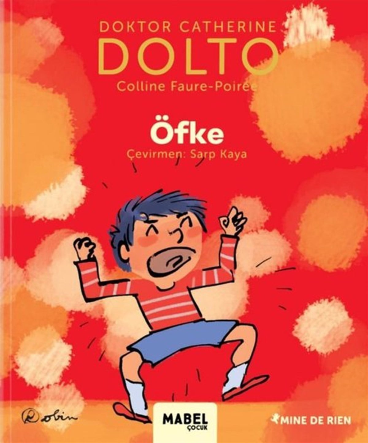 Catherine DoltoEgitim Etkinlik KitaplariÖfke - MDR Çocuk Psikoloji Serisi 5