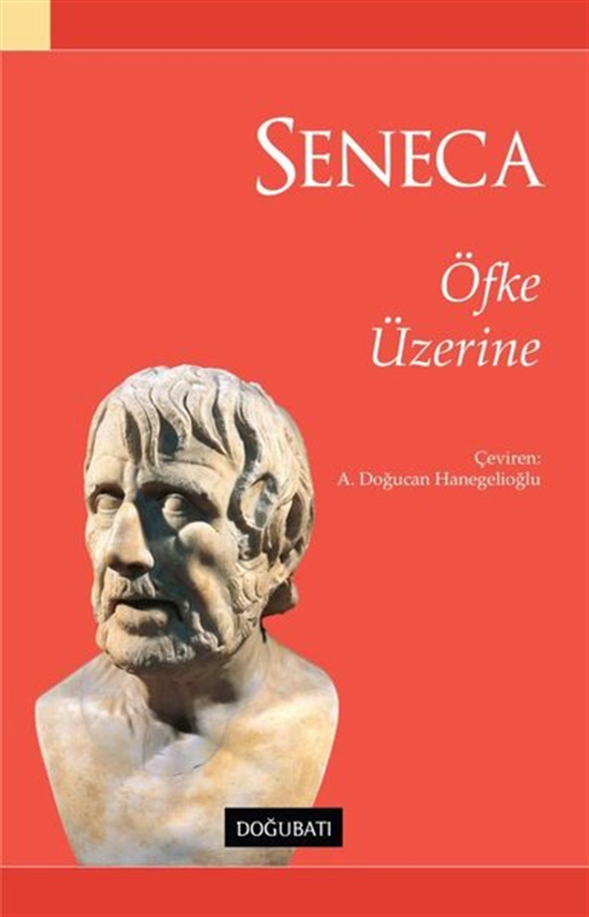Lucius Annaeus SenecaFelsefe BilimiÖfke Üzerine