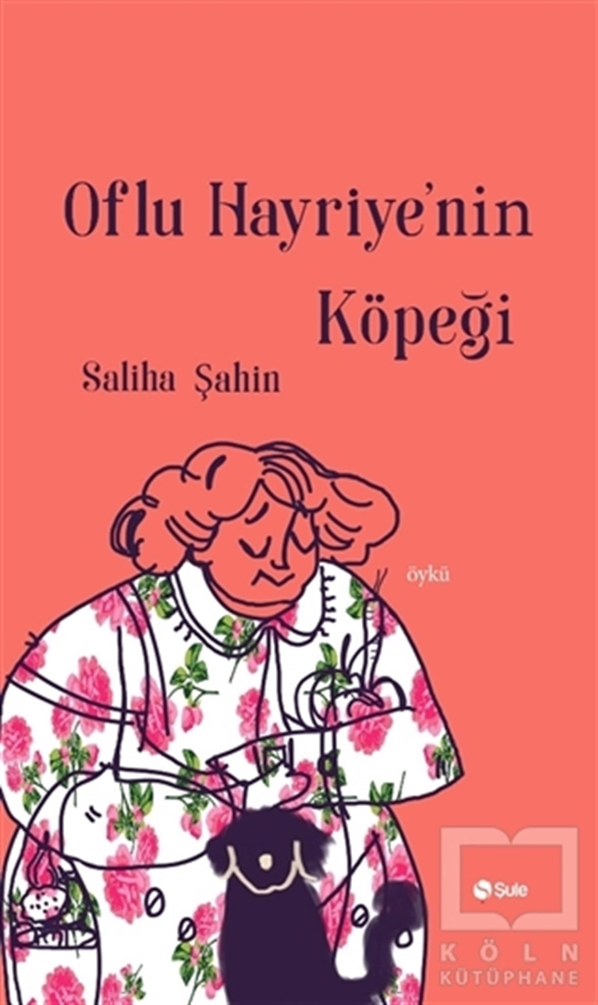 Saliha ŞahinHikaye (Öykü) KitaplarıOflu Hayriye'nin Köpeği