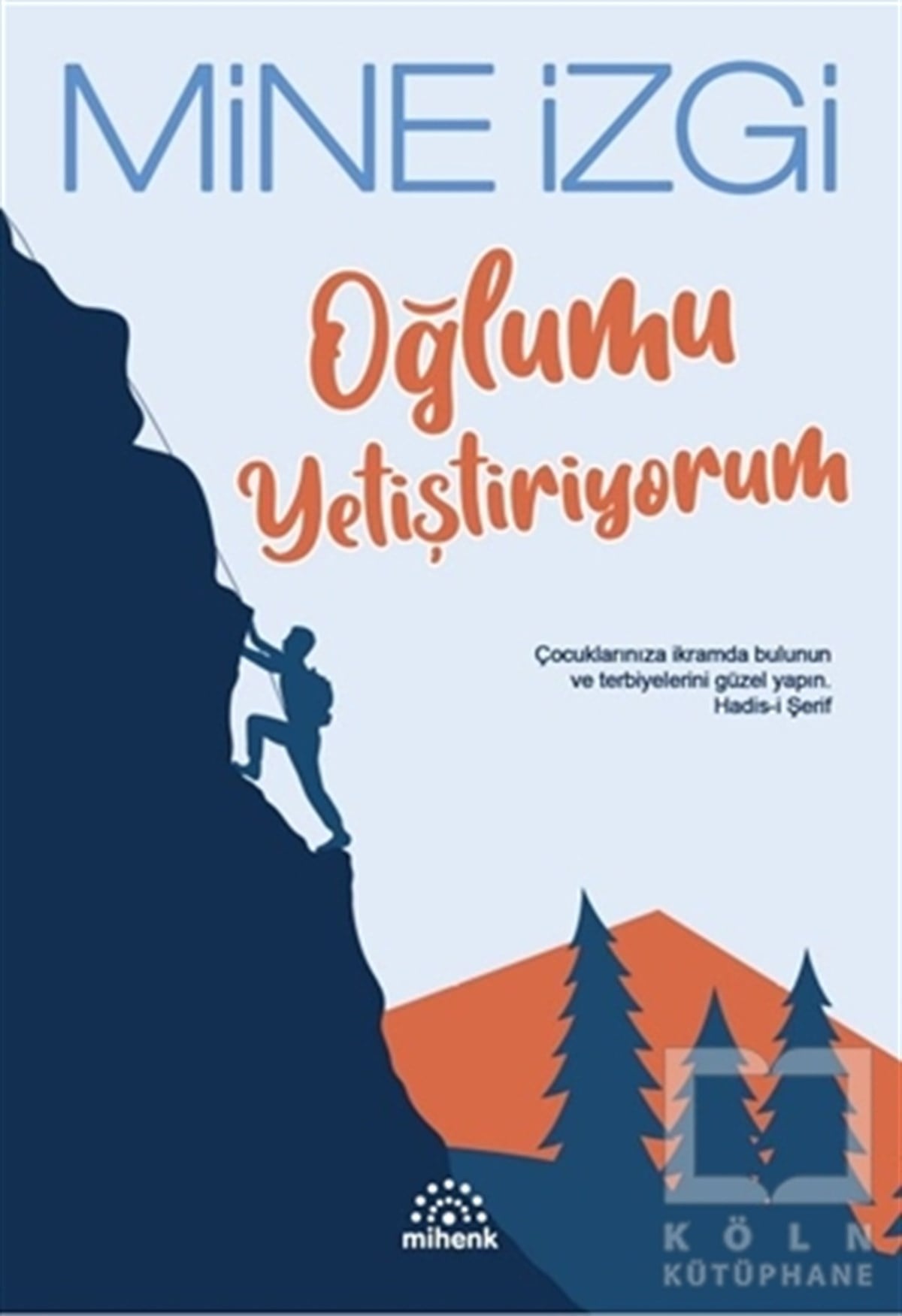 Mine İzgiAile ve Çocuk KitaplarıOğlumu Yetiştiriyorum