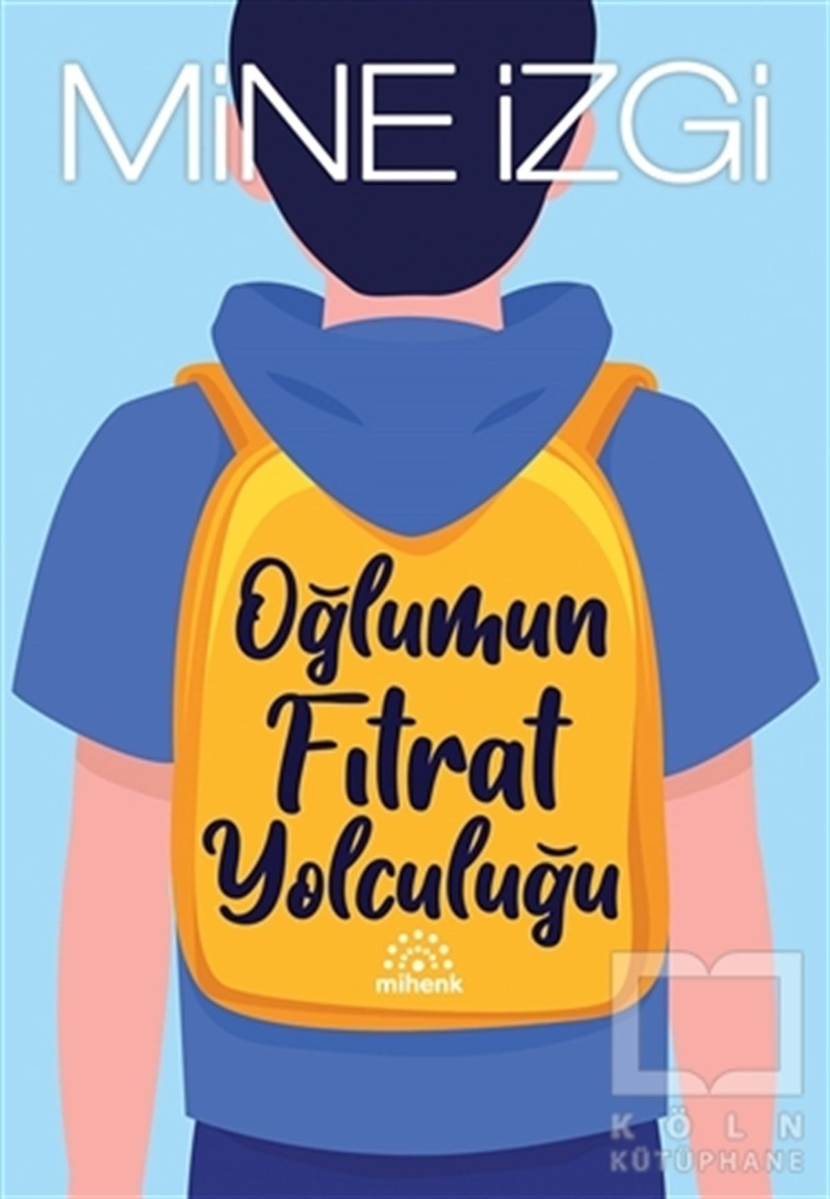 Mine İzgiAile ve Çocuk KitaplarıOğlumun Fıtrat Yolculuğu
