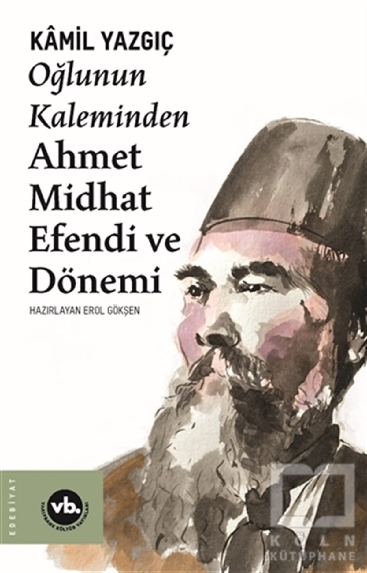 Kamil YazgıçAraştırma-İnceleme-ReferansOğlunun Kaleminden Ahmet Midhat Efendi ve Dönemi
