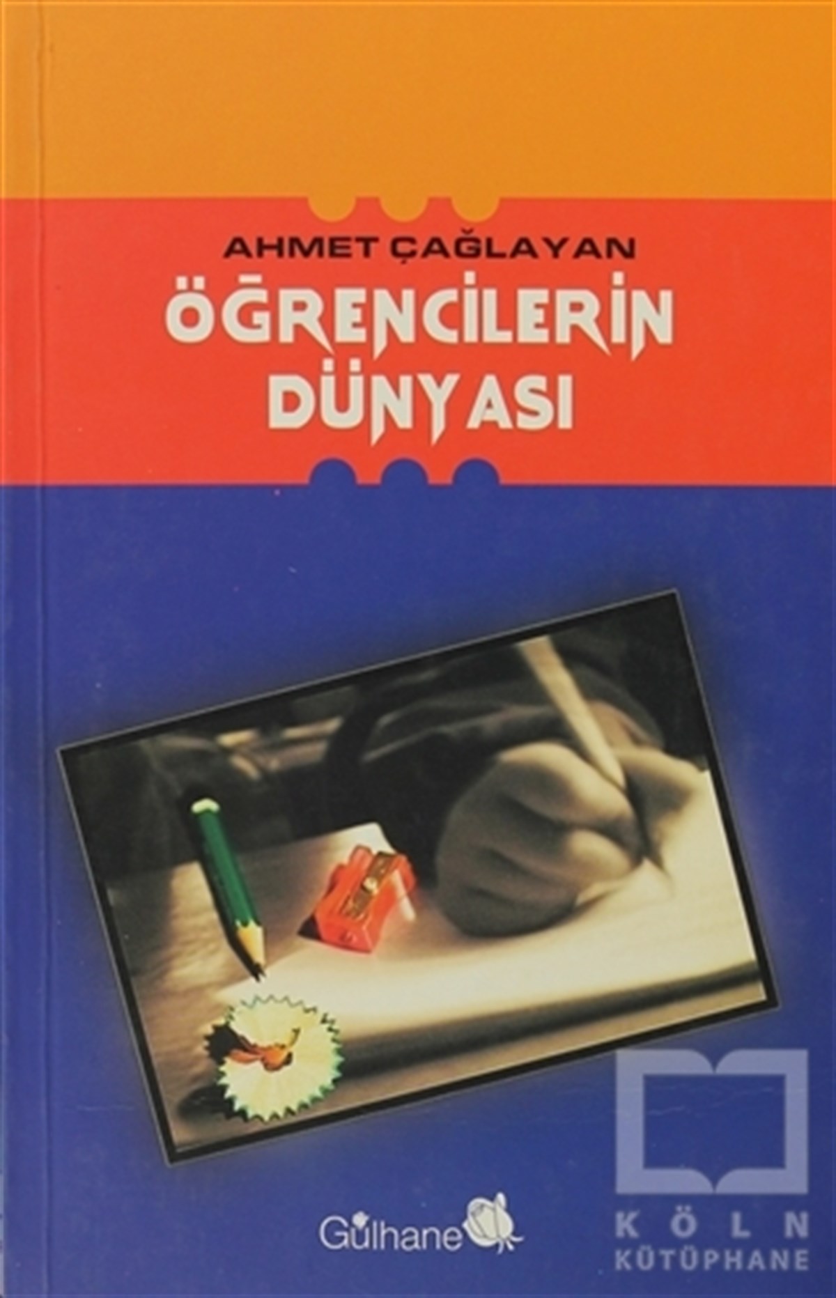 Ahmet ÇağlayanEbeveyn KitaplarıÖğrencilerin Dünyası