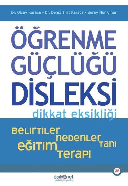Deniz Tirit KaracaPsikoloji KitaplarıÖğrenme Güçlüğü Disleksi Dikkat Eksikliği - Belirtiler - Nedenler - Tanı - Eğitim - Terapi