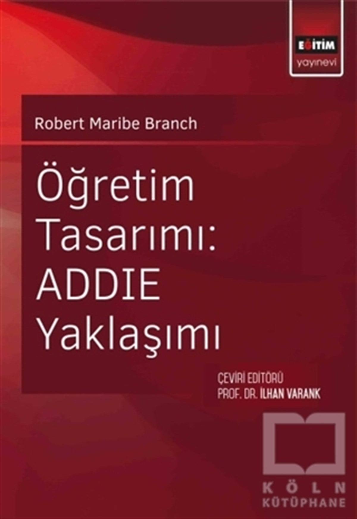 Robert Maribe BranchDiğerÖğretim Tasarımı: ADDİE Yaklaşımı