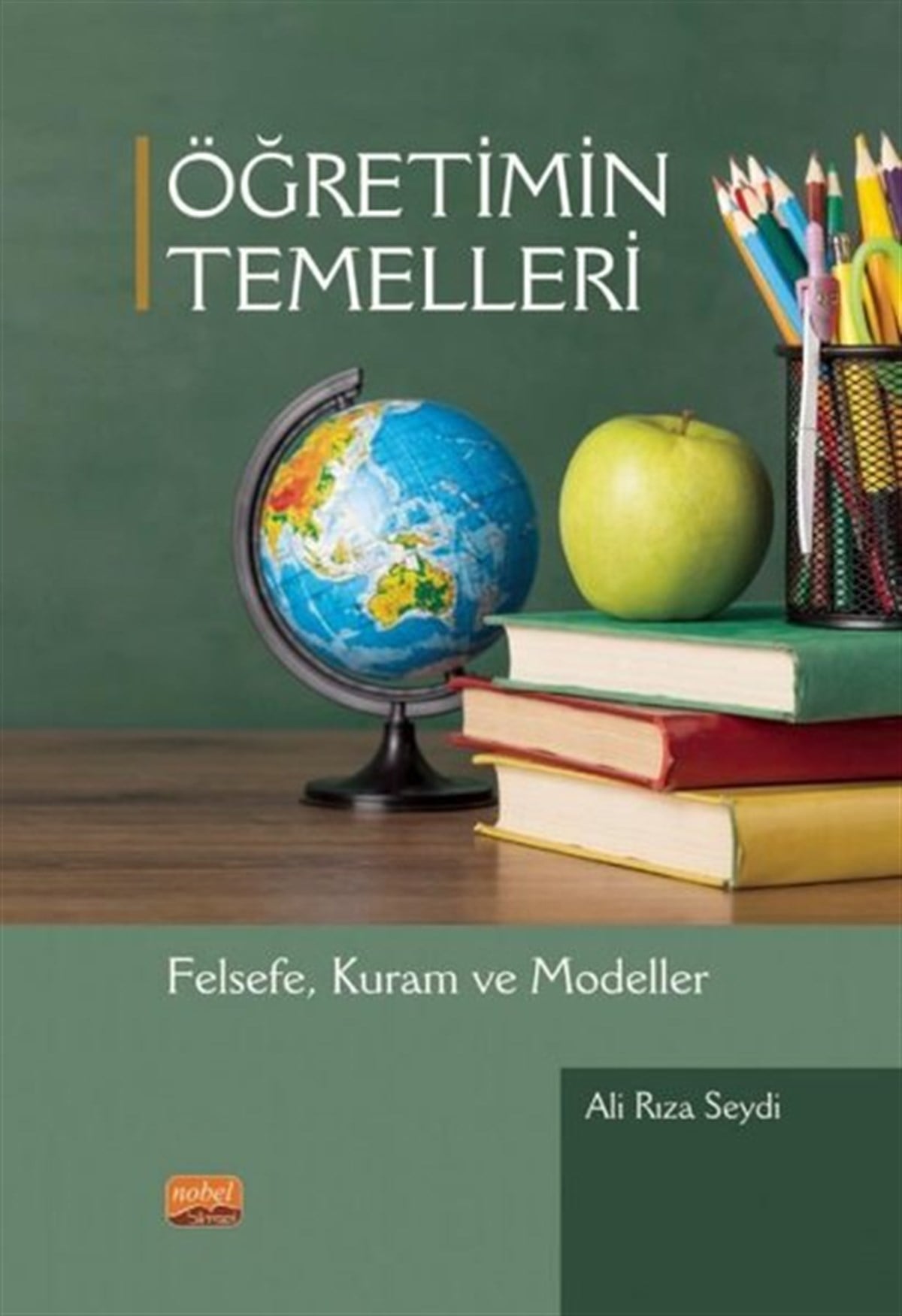 Ali Rıza SeydiEğitimÖğretimin Temelleri - Felsefe Kuram ve Modeller