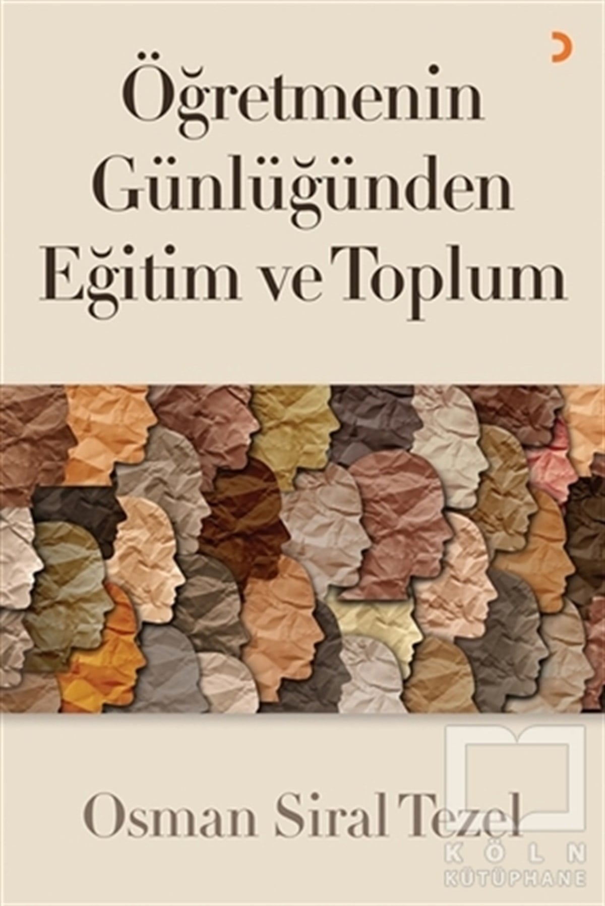 Osman Siral TezelAnı & Mektup & Günlük KitaplarıÖğretmenin Günlüğünden Eğitim ve Toplum
