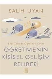 Salih UyanKişisel Gelişim KitaplarıÖğretmenin Kişisel Gelişim Rehberi
