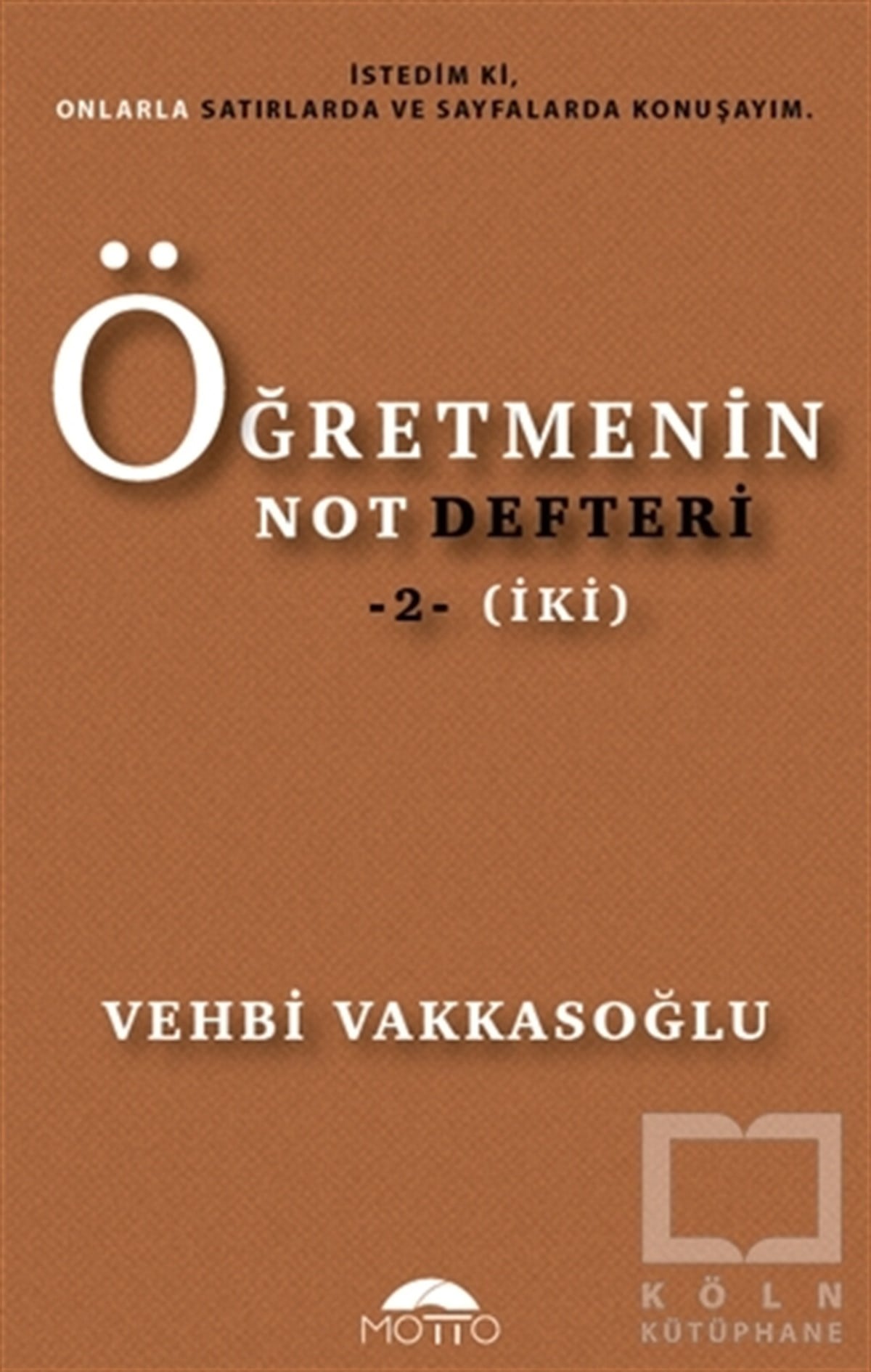 Vehbi VakkasoğluDeneme KitaplarıÖğretmenin Not Defteri 2 (İki)