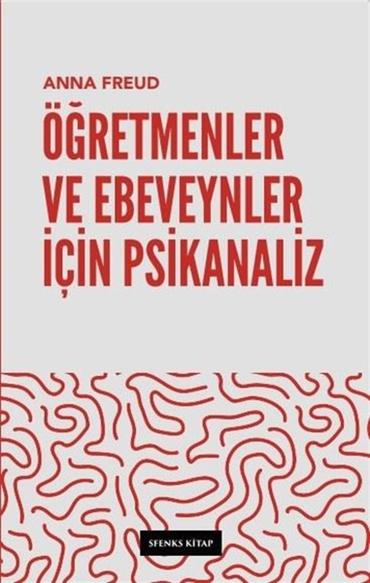 Anna FreudPsikoloji KitaplarıÖğretmenler ve Ebeveynler İçin Psikanaliz