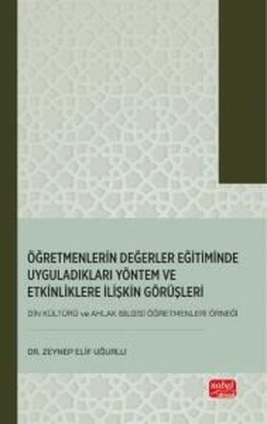 Zeynep Elif UğurluEğitimÖğretmenlerin Değerler Eğitiminde Uyguladıkları Yöntem ve Etkinliklere İlişkin Görüşleri (Din Kültür