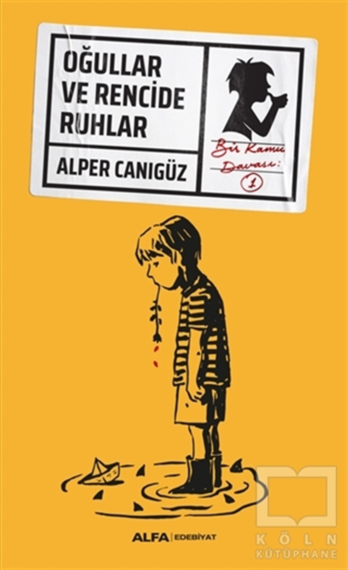 Alper CanıgüzTürkçe RomanlarOğullar ve Rencide Ruhlar