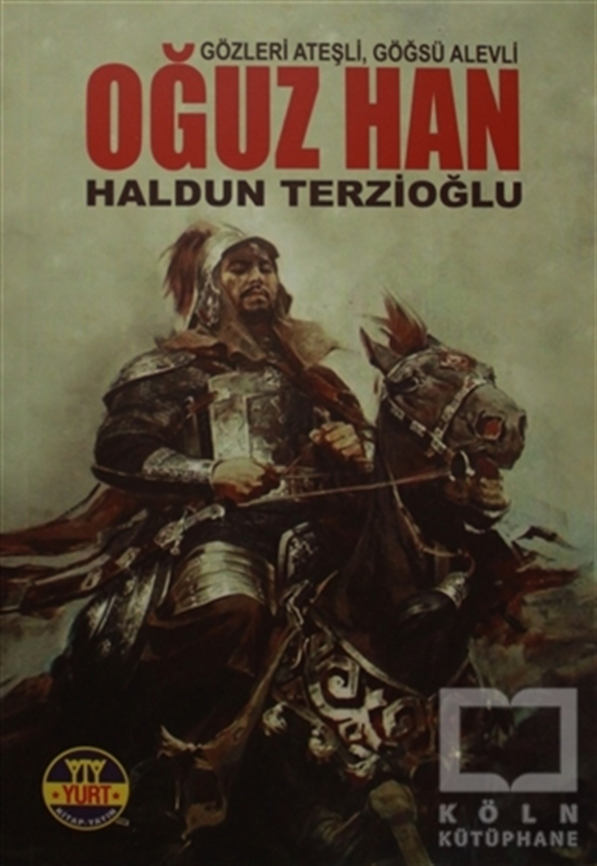 Ahmet Haldun TerzioğluTarihsel RomanlarOğuz Han