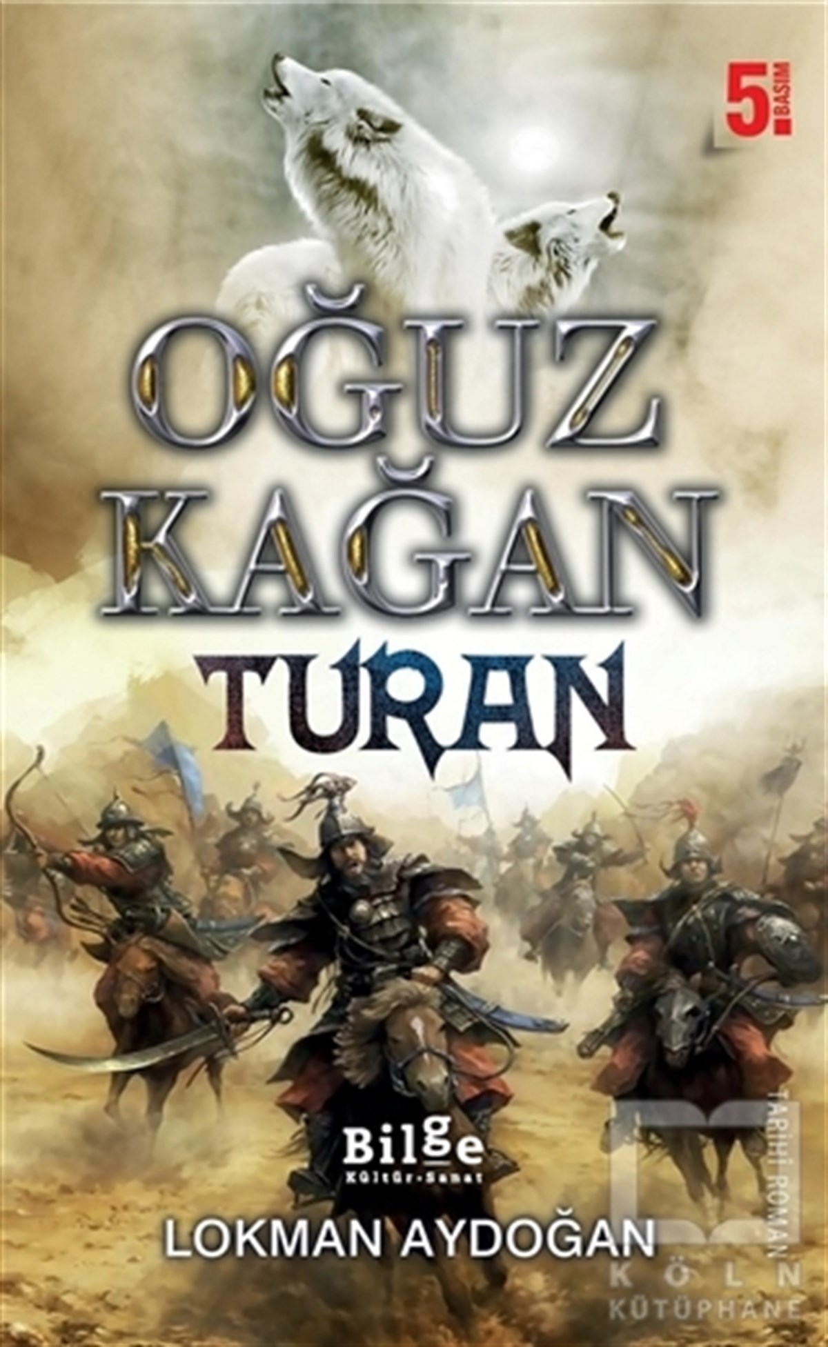 Lokman AydoğanTarihsel RomanlarOğuz Kağan - Turan