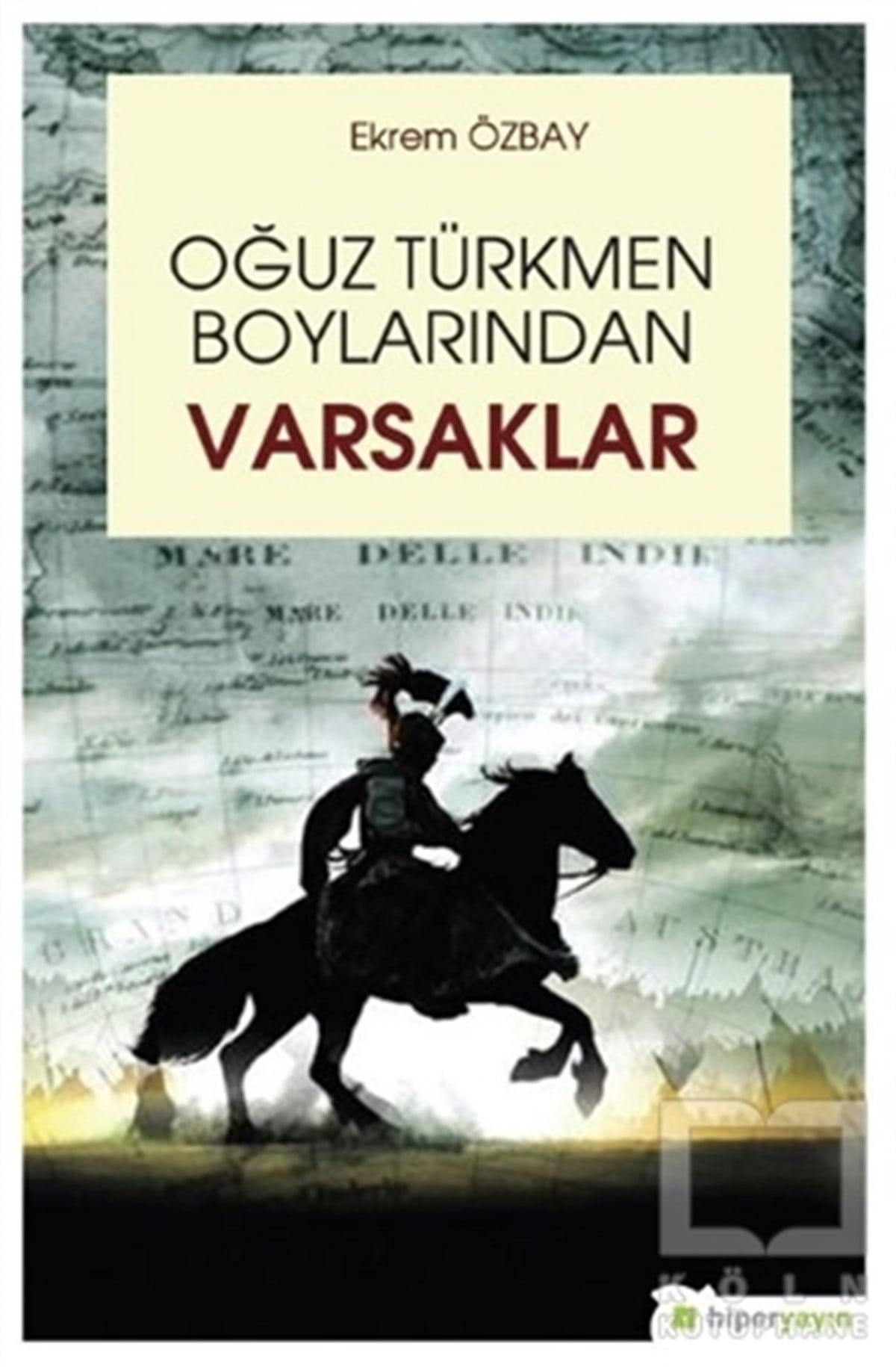 Ekrem ÖzbayAraştırma - İncelemeOğuz Türkmen Boylarından Varsaklar