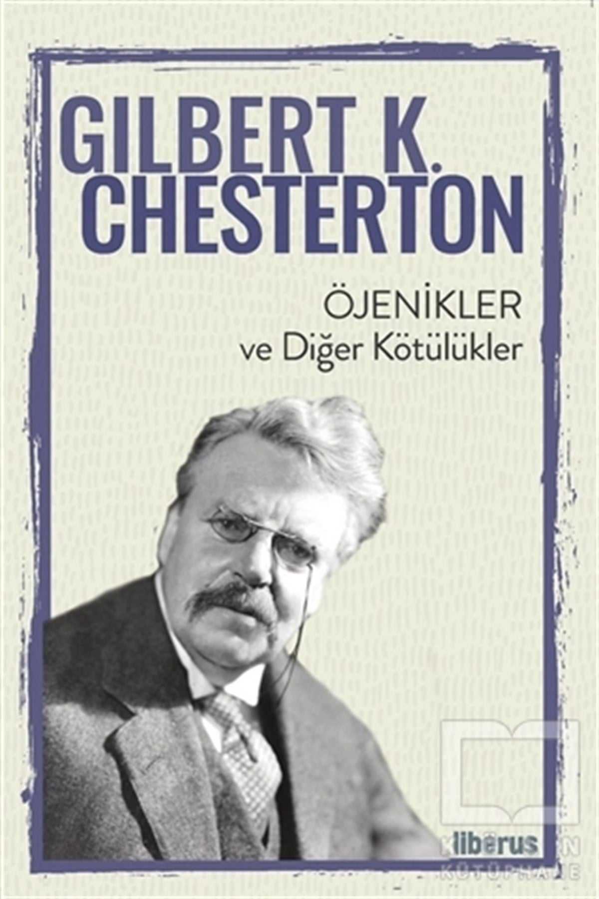 Gilbert K. ChestertonAraştıma-İnceleme-ReferansÖjenikler ve Diğer Kötülükler