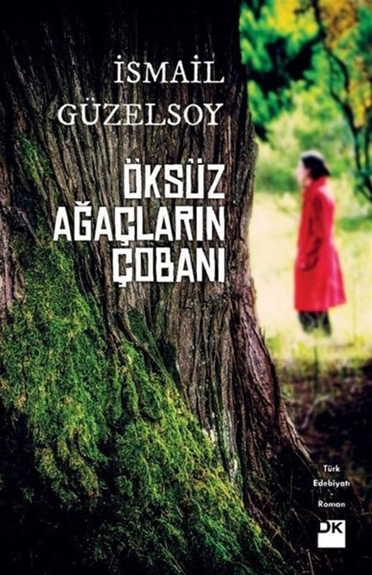 İsmail GüzelsoyTürkiye RomanÖksüz Ağaçların Çobanı