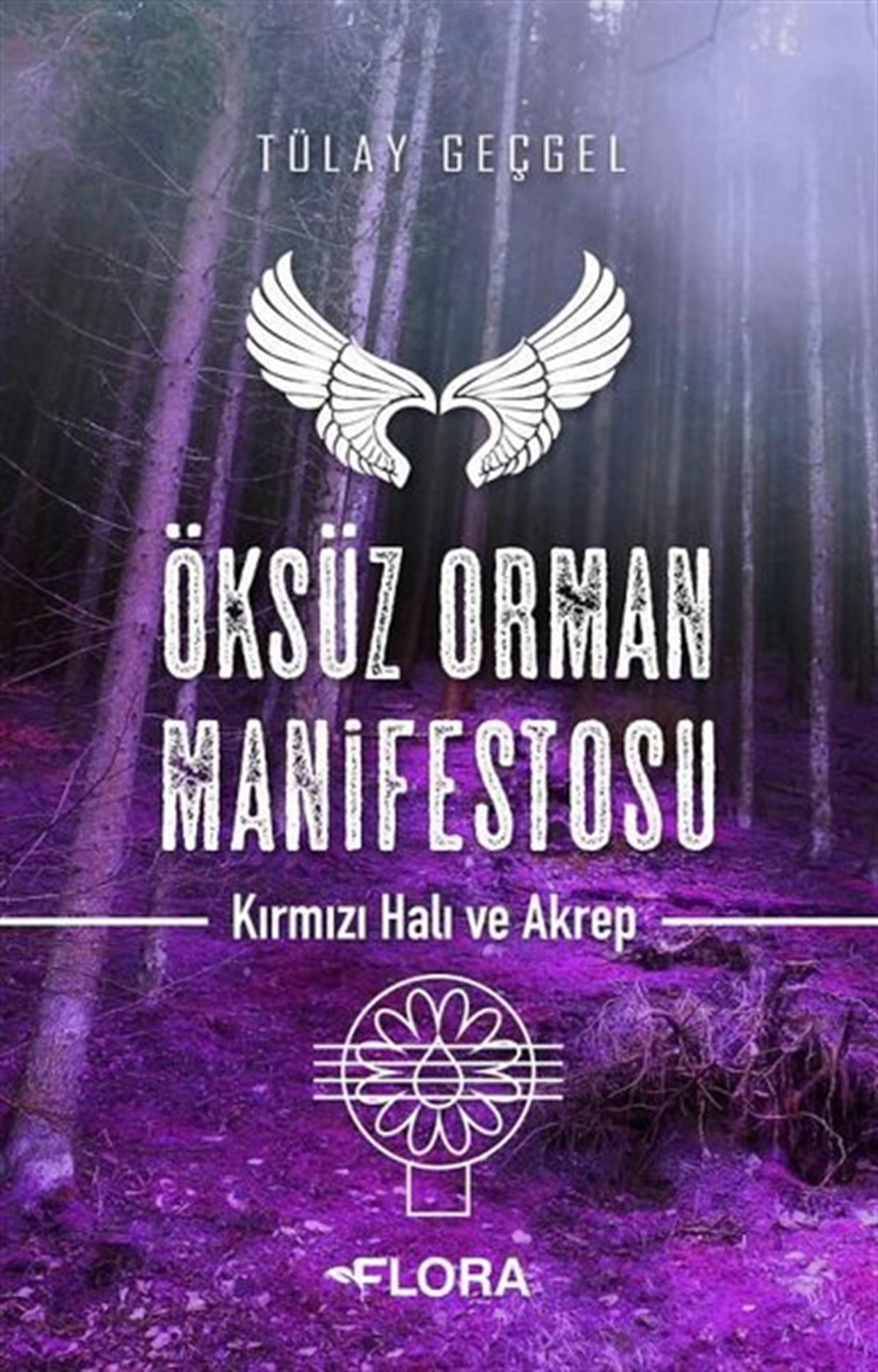 Tülay GeçgelKorku Kitapları & Gerilim KitaplarıÖksüz Orman Manifestosu - Kırmızı Hali ve Akrep