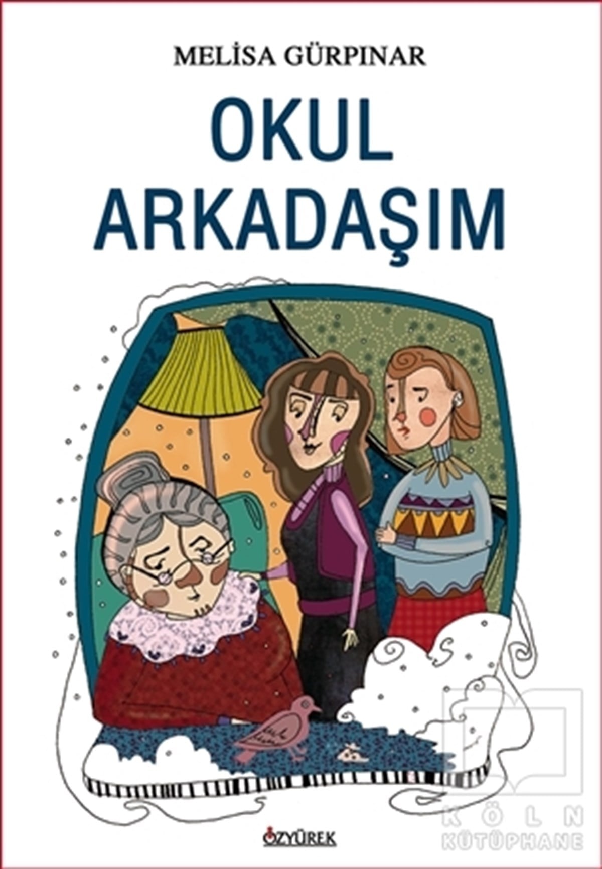 Melisa GürpınarGençlik EdebiyatıOkul Arkadaşım