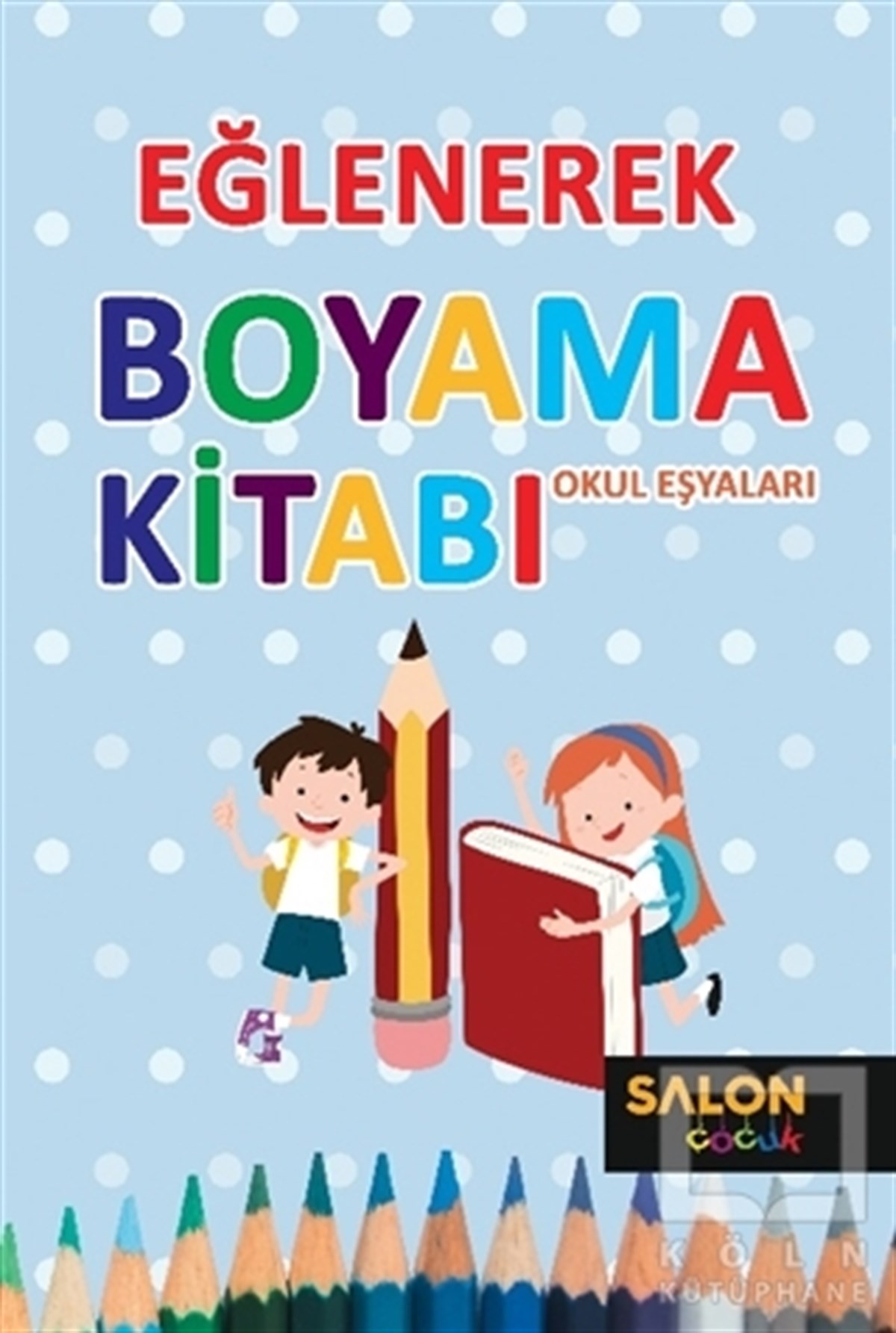 KolektifBoyama KitaplarıOkul Eşyaları - Eğlenerek Boyama Kitabı