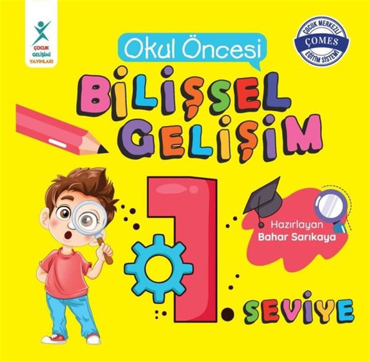 Bahar SarıkayaEgitim Etkinlik KitaplariOkul Öncesi Bilişsel Gelişim 1. Seviye