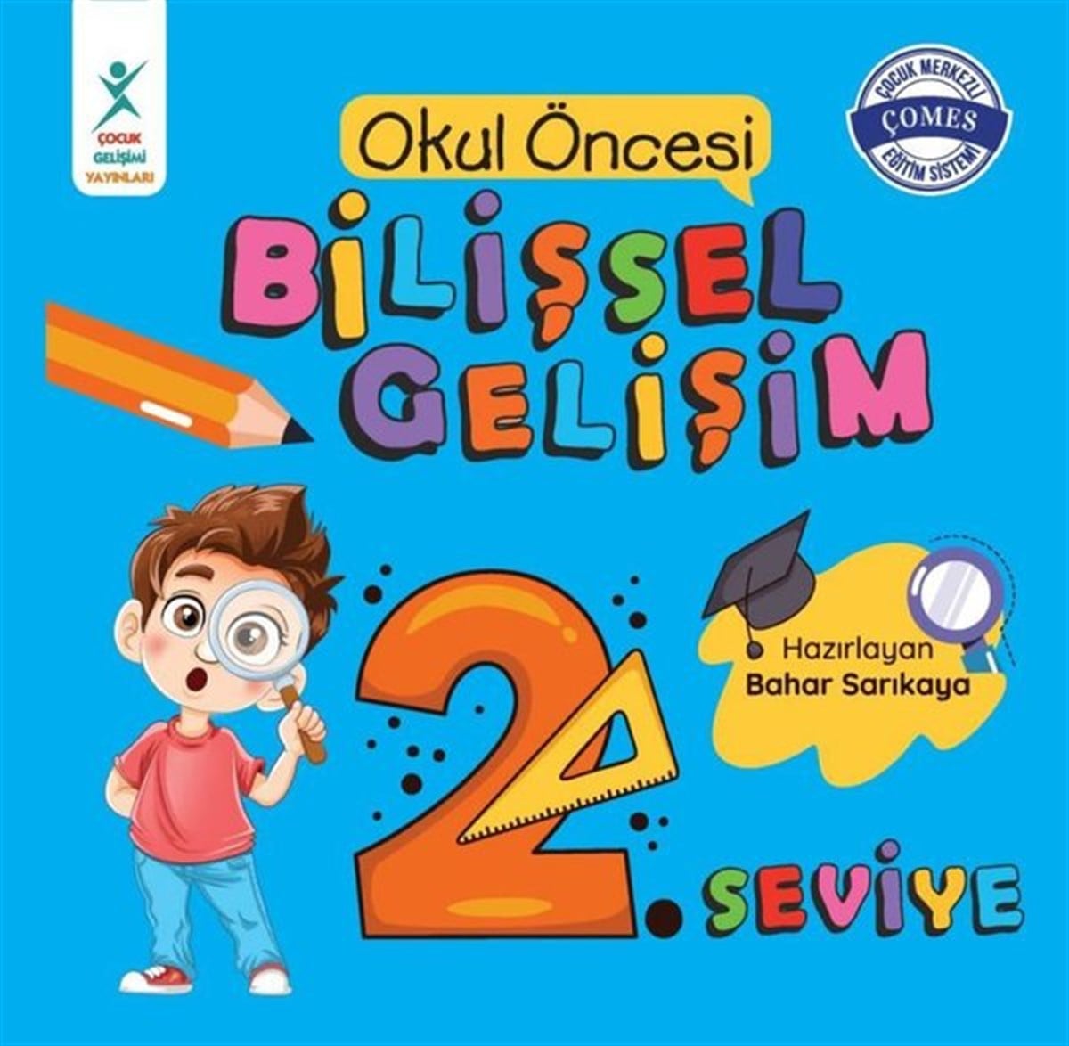 Bahar SarıkayaEgitim Etkinlik KitaplariOkul Öncesi Bilişsel Gelişim 2. Seviye
