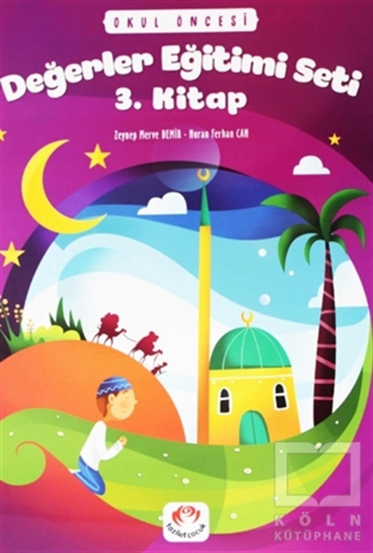 Nuran Ferhan CanOkul Öncesi Resimli KitaplarOkul Öncesi Değerler Eğitimi Seti 3. Kitap