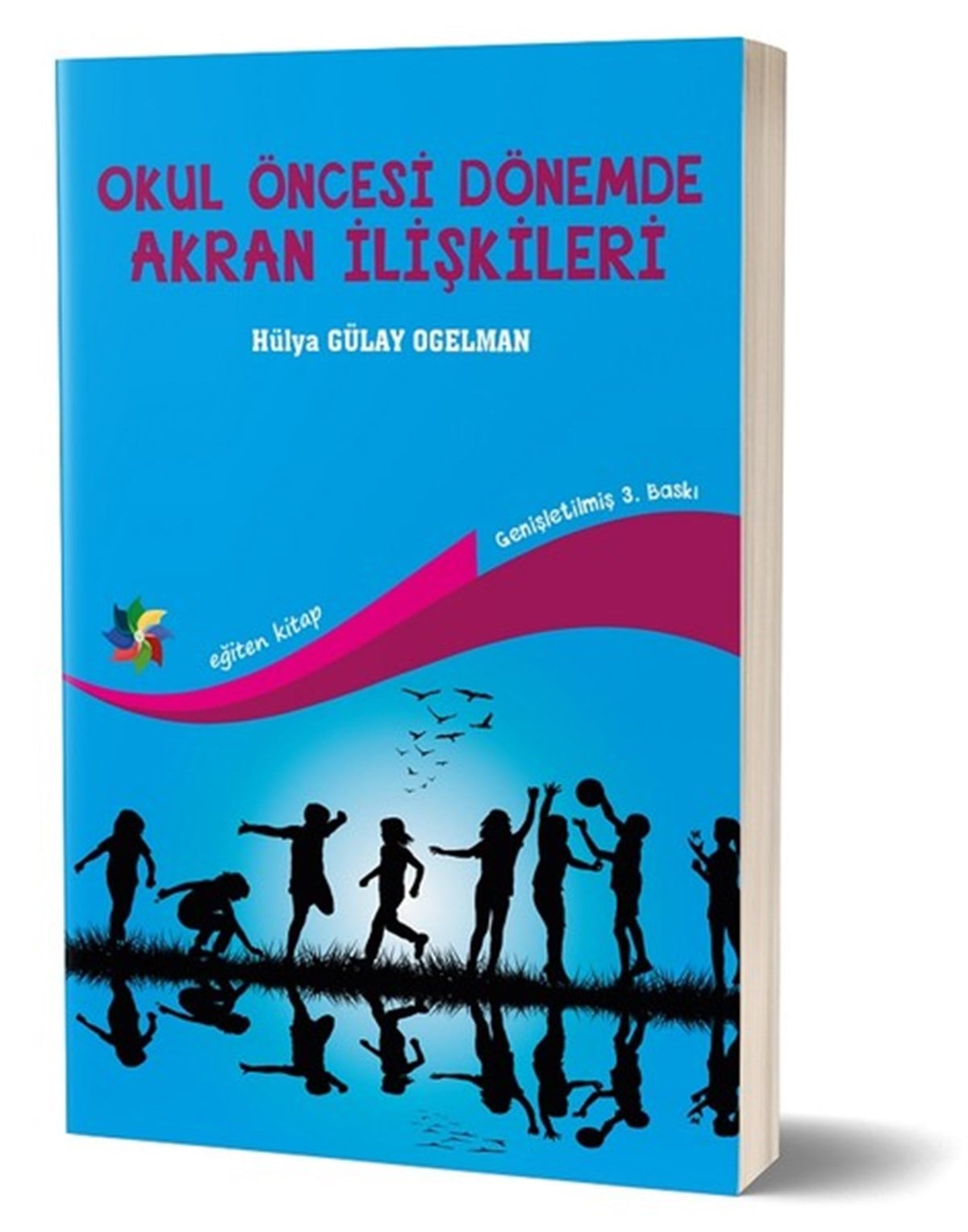 Hülya Gülay OgelmanEğitimOkul Öncesi Dönemde Akran İlişkileri