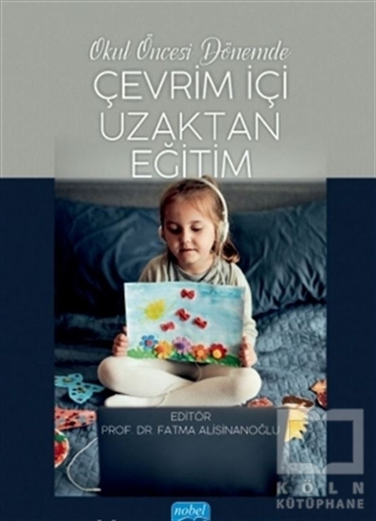 Fatma AlisinanoğluAkademikOkul Öncesi Dönemde Çevrim İçi Uzaktan Eğitim