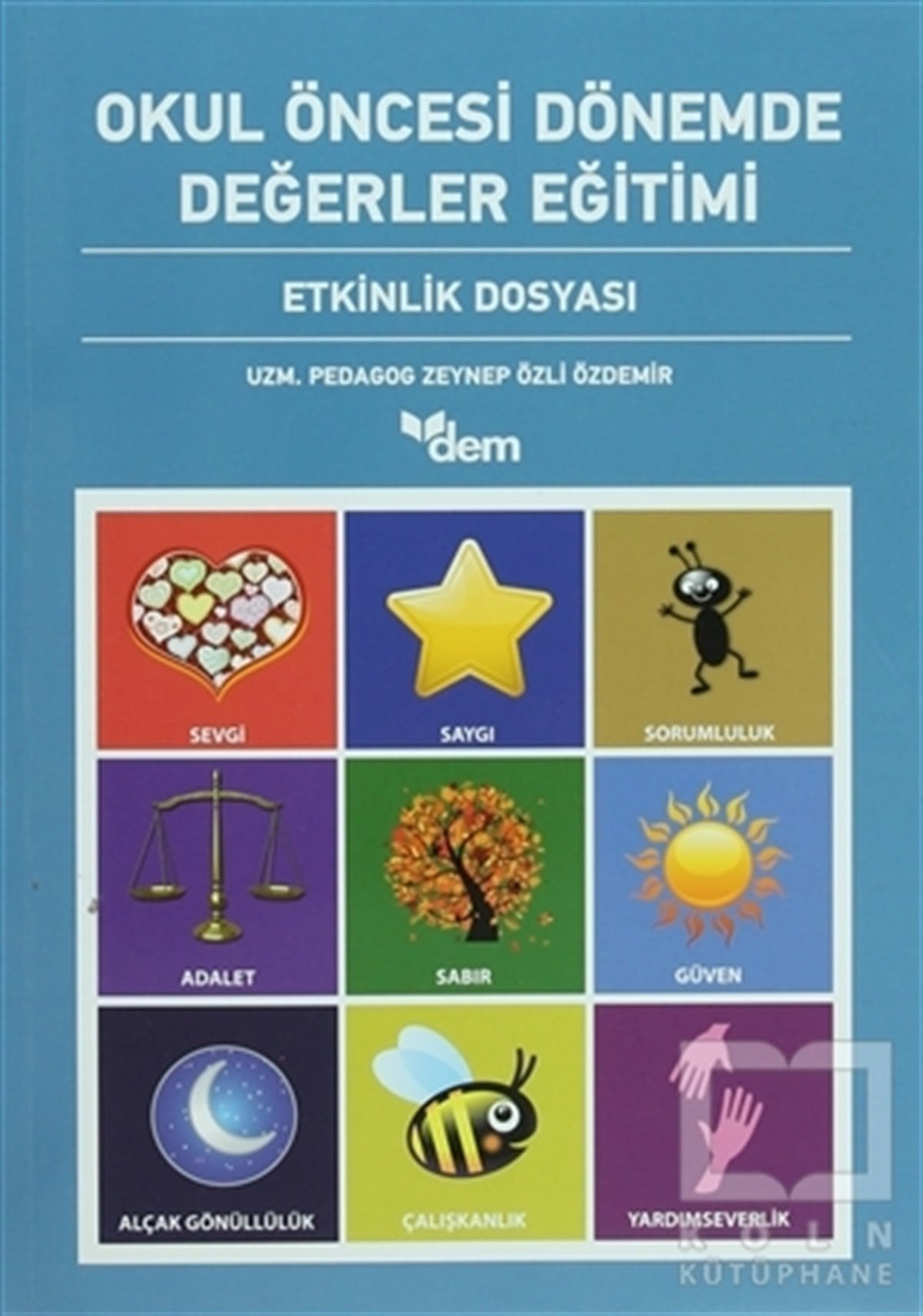 Zeynep Özli ÖzdemirDiğerOkul Öncesi Dönemde Değerler Eğitimi Etkinlik Dosyası - Etkinlik Kitabı (2 Kitap Takım)