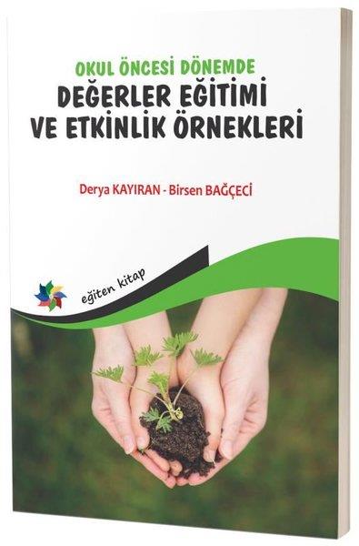 Birsen BağçeciEğitimOkul Öncesi Dönemde Değerler Eğitimi ve Etkinlik Örnekleri