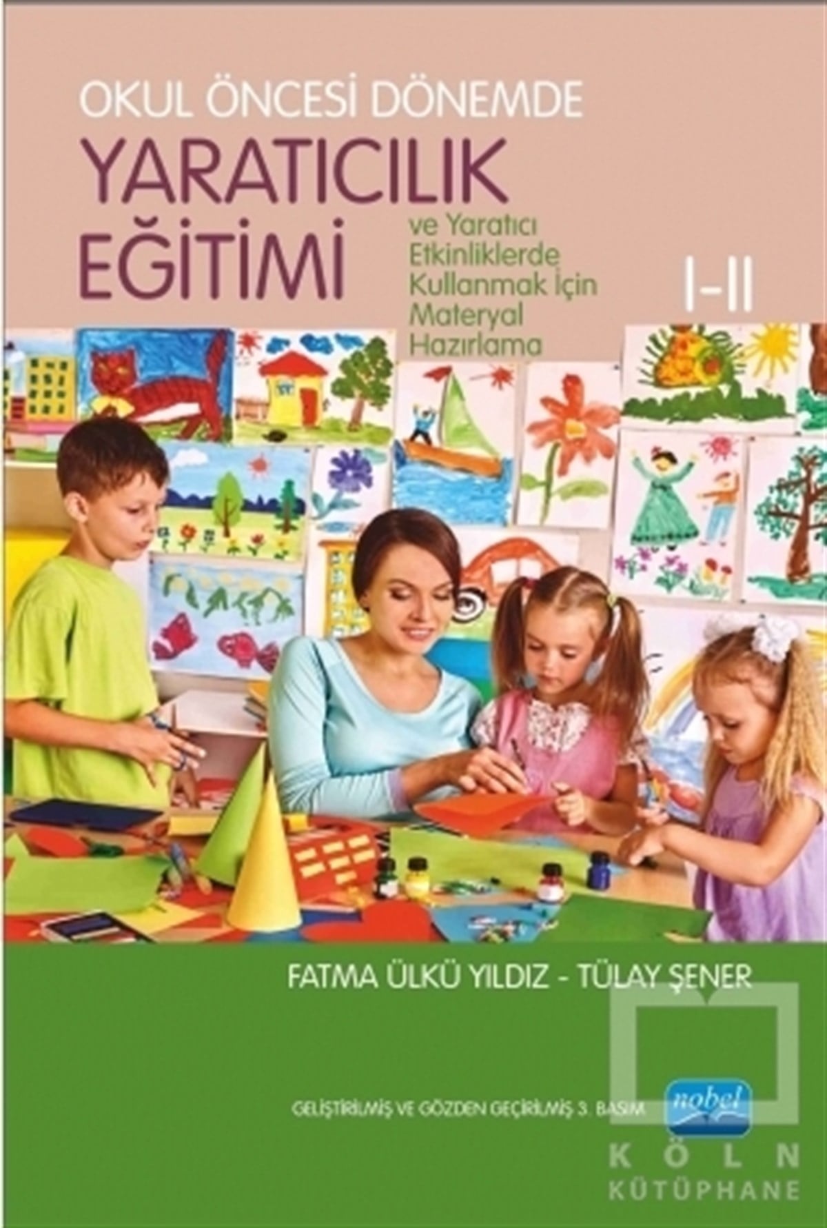 Tülay ŞenerAkademikOkul Öncesi Dönemde Yaratıcılık Eğitimi 1-2