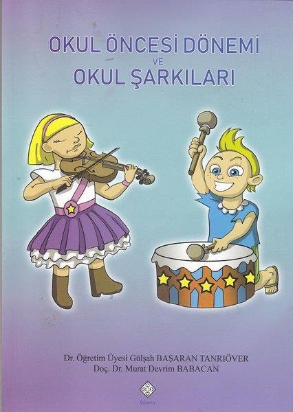 Gülşah Başaran TanrıöverOkul Öncesi KitaplariOkul Öncesi Dönemi ve Okul Şarkıları