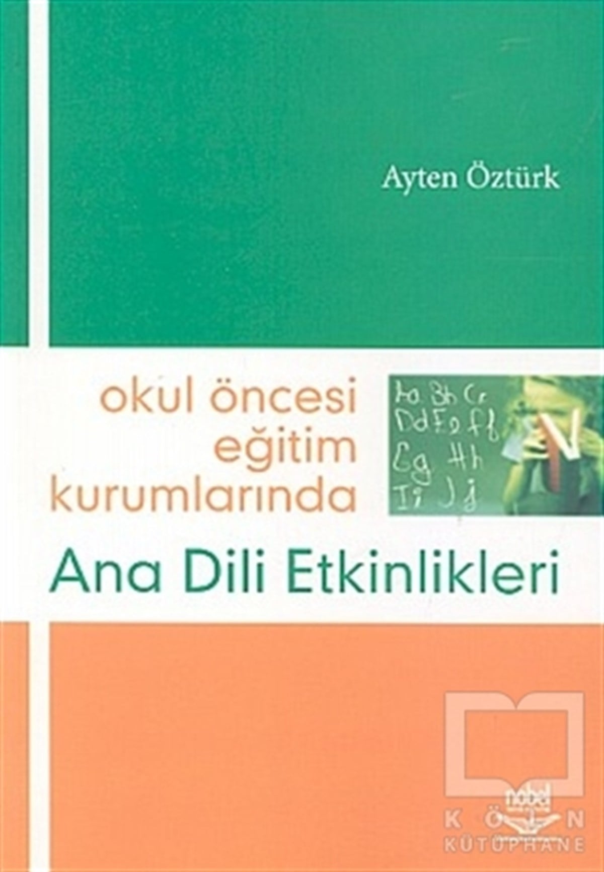 Ayten ÖztürkDiğerOkul Öncesi Eğitim Kurumlarında Ana Dili Etkinlikleri