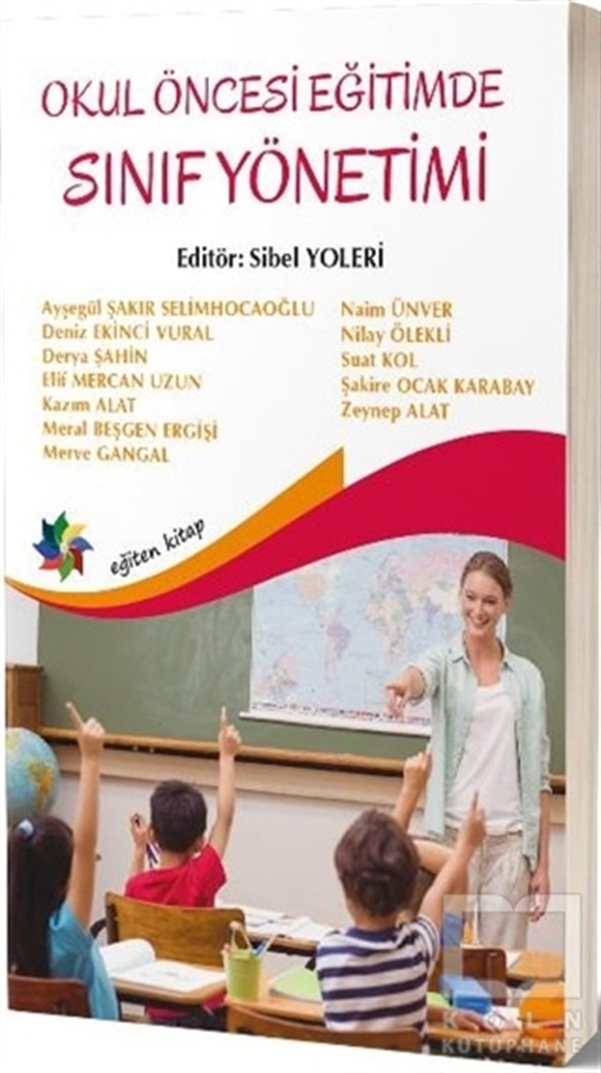 Ayşegül Şakır SelimhocaoğluBaşvuru KitaplarıOkul Öncesi Eğitimde Sınıf Yönetimi