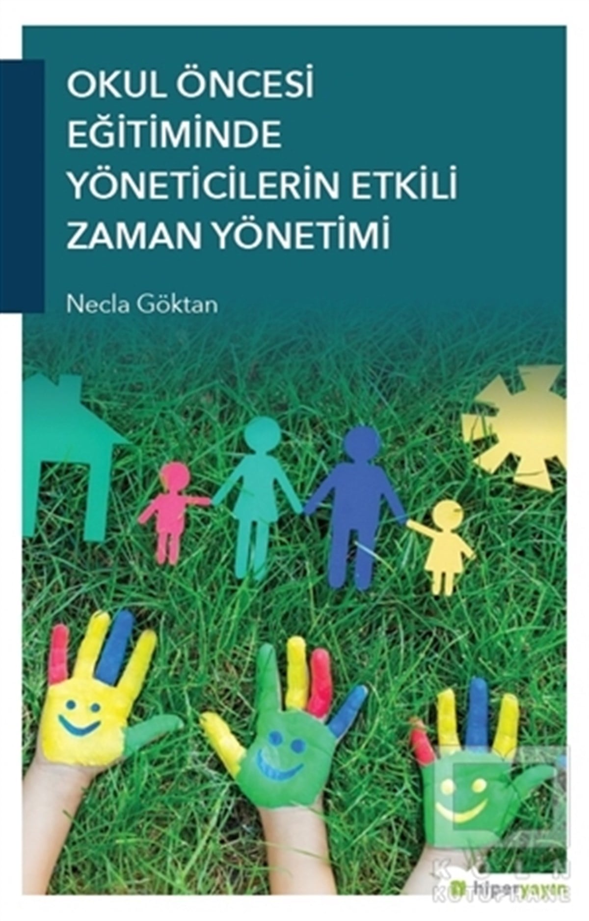 Necla GöktanDiğerOkul Öncesi Eğitiminde Yöneticilerin Etkili Zaman Yönetimi