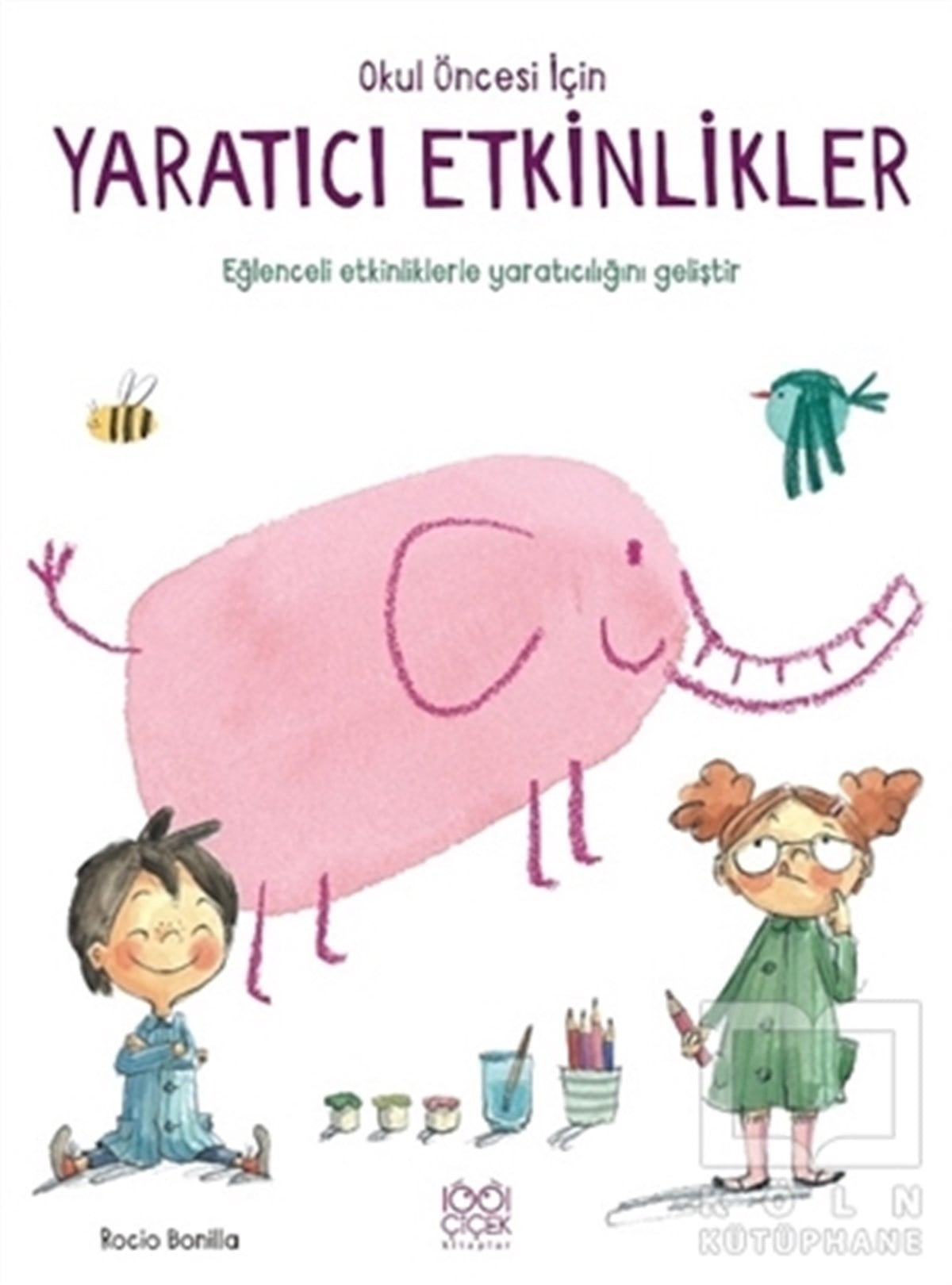 Rocio BonillaZeka Gelişimi KitaplarıOkul Öncesi İçin Yaratıcı Etkinlikler